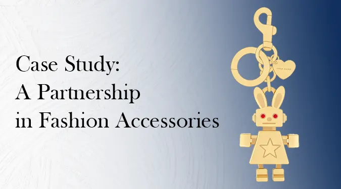 Case Study A Partnership from China Fashion Accessories Factory