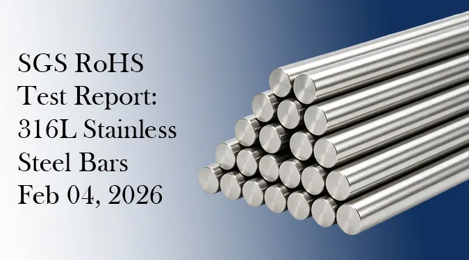 SGS RoHS Test Report for 316L stainless steel bars issued on Feb 04, 2026, demonstrating 100% compliance for jewelry raw materials.