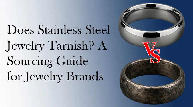 Polished 316L stainless steel ring versus tarnished metal ring comparison for jewelry brands sourcing guide.