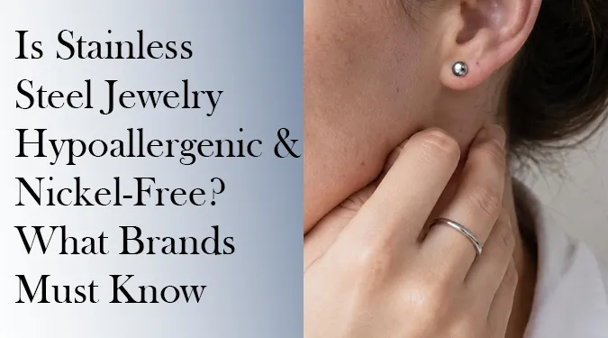 Woman wearing stainless steel stud earrings and a ring with text about hypoallergenic and nickel-free jewelry brands.