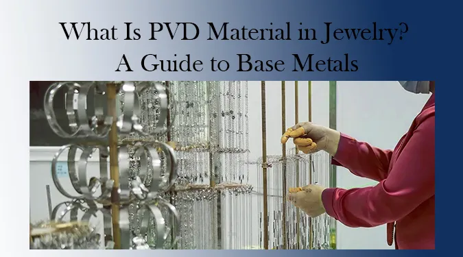 Discover what PVD material is and how it makes jewelry tarnish-free. Compare stainless steel, brass, and titanium—with real test data—to find the best base metal for your jewelry.